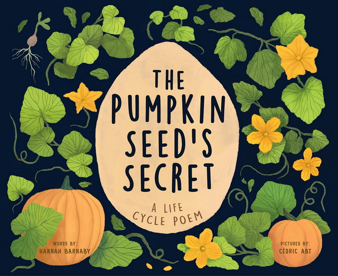 The Pumpkin Seed&#39;s Secret - HANNAH BARNABY - CEDRIC ABT