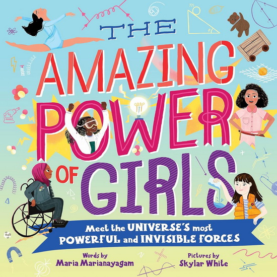 The Amazing Power of Girls - MARIA MARIANAYAGAM - SKYLAR WHITE