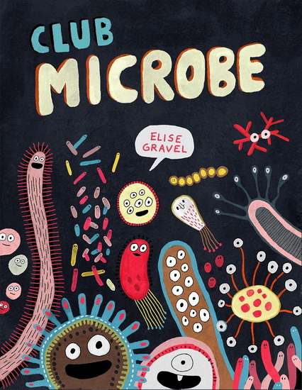 Club Microbe - ELISE GRAVEL