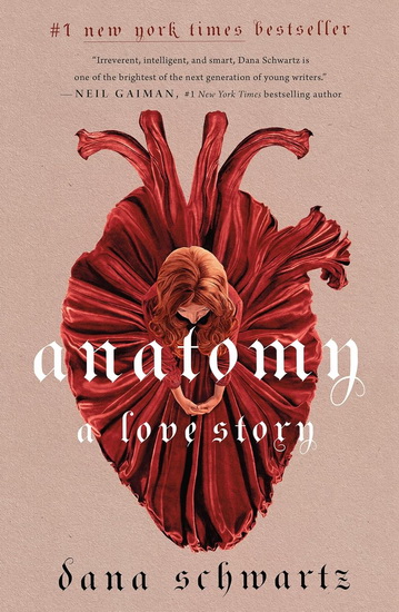 Anatomy: A Love Story  #01 - DANA SCHWARTZ