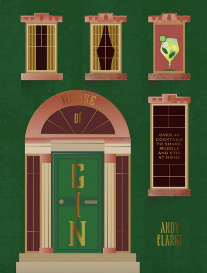 The House of Gin - ANDY CLARKE