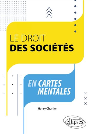 Le Droit des sociétés en cartes mentales - HENRY CHARTIER