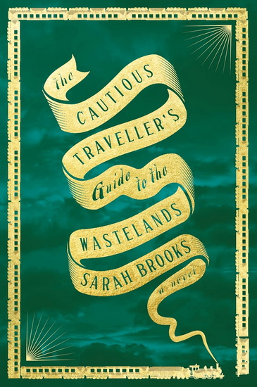 The Cautious Traveller&#39;s Guide to the Wastelands - SARAH BROOKS