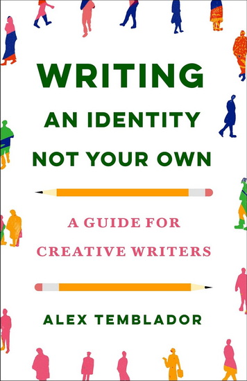 Writing an Identity Not Your Own - ALEX TEMBLADOR
