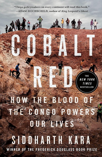 Cobalt Red : How the Blood of the Congo Powers Our Lives - SIDDHARTH KARA