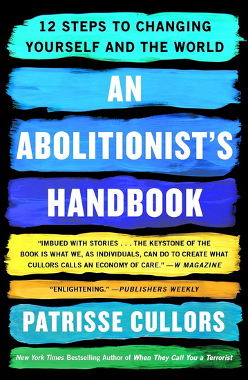 An Abolitionist&#39;s Handbook - PATRISSE CULLORS