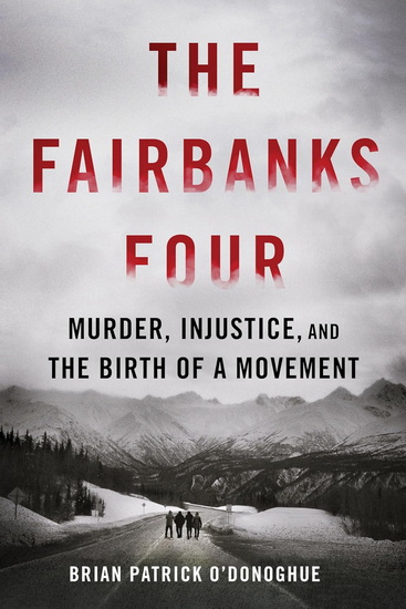 The Fairbanks Four - BRIAN PATRICK O'DONOGHUE
