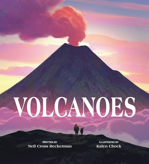 Volcanoes - NELL CROSS BECKERMAN - KALEN CHOCK