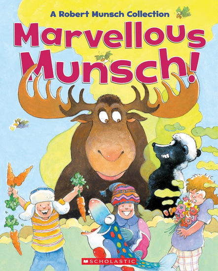Marvellous Munsch: A Robert Munsch Collection - ROBERT MUNSCH - MICHAEL MARTCHENKO