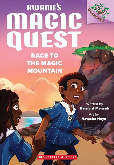 Race to the Magic Mountain: A Branches Book (Kwame's Magic Quest #2) - BERNARD MENSAH - NATASHA NAYO