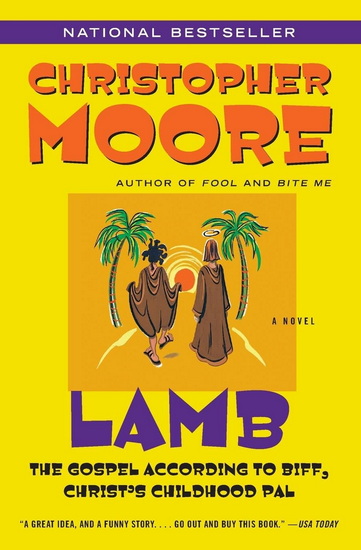 Lamb: The Gospel According to Biff, Christ&#39;s Childhood Pal - CHRISTOPHER MOORE