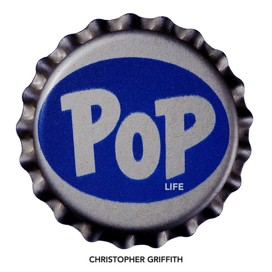 Pop Life - CHRISTOPHER GRIFFITH