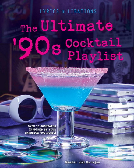 The Ultimate &#39;90s Cocktail Playlist - HENRY BARAJAS