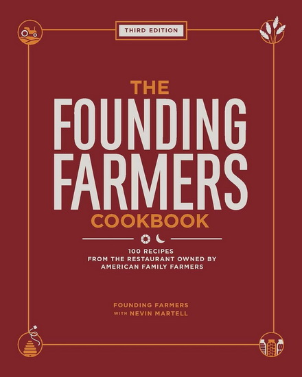 Founding Farmers Cookbook, Third Edition - NEVIN MARTELL
