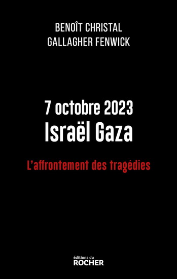 7 octobre 2023, Israël Gaza : l&#39;affrontement des tragédies - BENOÎT CHRISTAL - GALLAGHER FENWICK