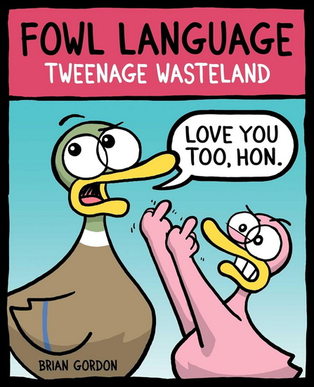 Fowl Language: Tweenage Wasteland - BRIAN GORDON