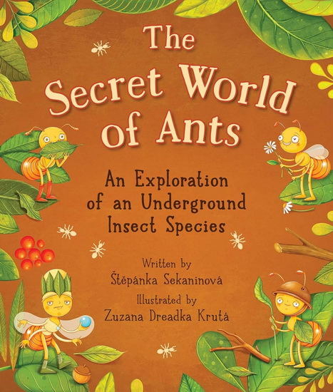 Secret World of Ants - Å TEPÁNKA SEKANINOVÁ