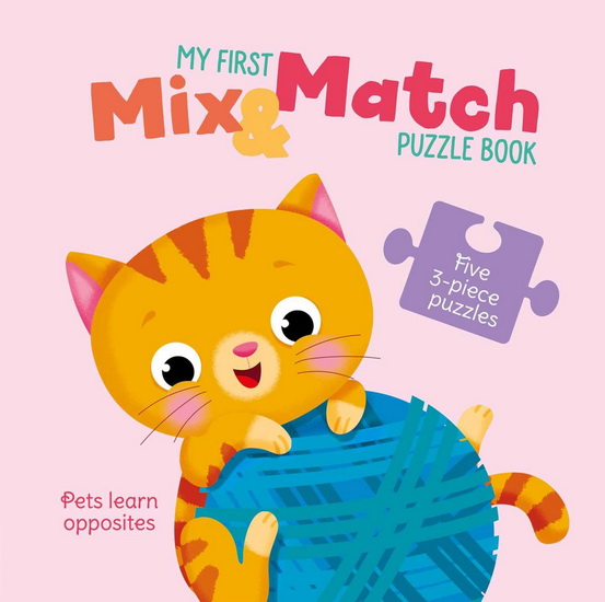 My First Mix & Match Puzzle Book Pets Learn Opposites - COLLECTIF