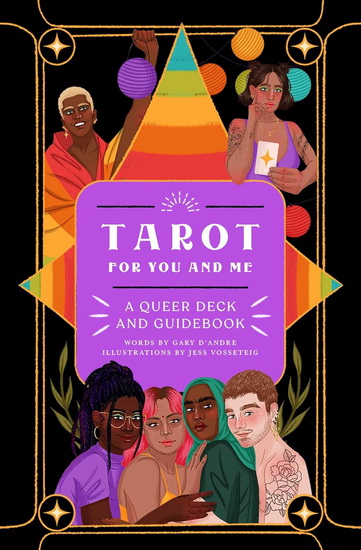 Tarot for You and Me : A Queer Deck and Guidebook - GARY D'ANDRE