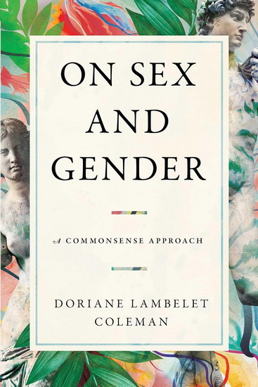 On Sex and Gender : A Commonsense Approach - DORIANE LAMBELET COLEMAN