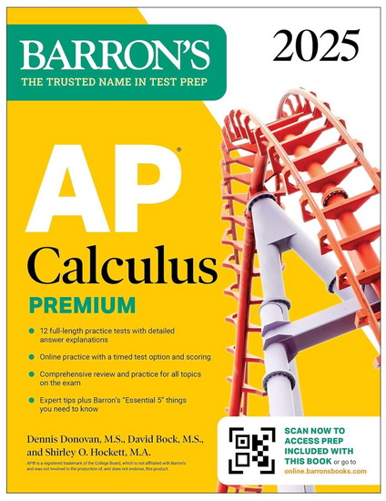 AP Calculus Premium, 2025: 12 Practice Tests + Comprehensive Review + Online Pra - DAVID BOCK