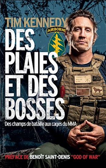 Des plaies et des bosses : des champs de bataille aux cages du MMA - TIM KENNEDY