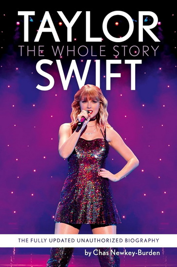 Taylor Swift: The Whole Story - CHAS NEWKEY-BURDEN