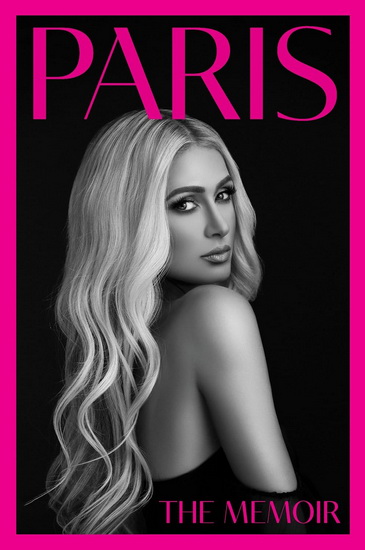 Paris: The Memoir - PARIS HILTON