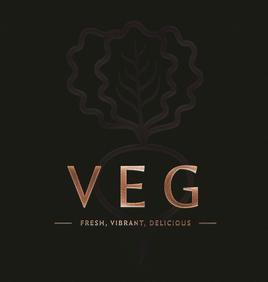 VEG: Fresh, Vibrant, Delicious - LAURA SORKIN
