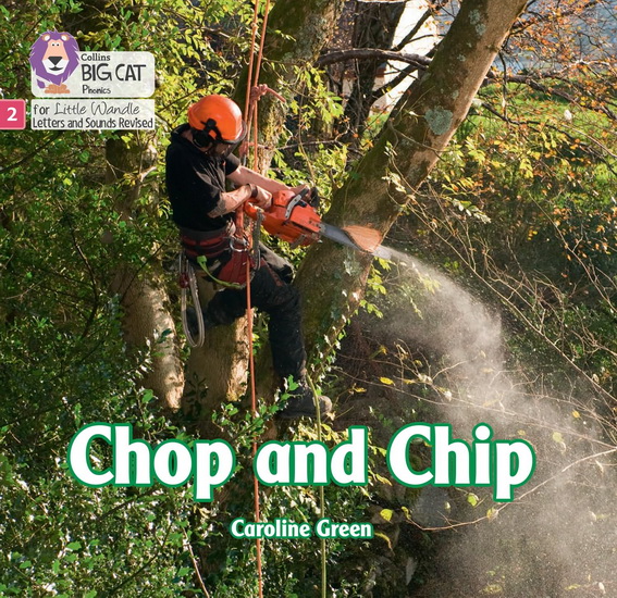 Chop and Chip: Phase 2 Set 5 Blending practice (Big Cat Phonics for Little Wandle Letters and Sounds Revised) - CAROLINE GREEN