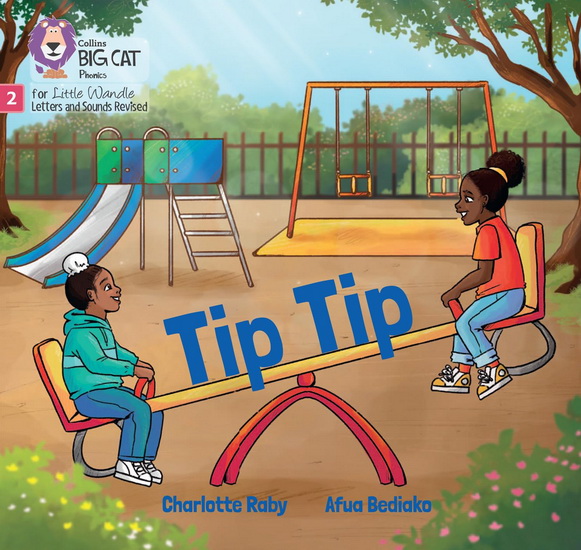 Tip Tip: Phase 2 Set 2 Blending practice (Big Cat Phonics for Little Wandle Letters and Sounds Revised) - CHARLOTTE RABY - AFUA BEDIAKO