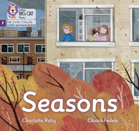 Seasons: Foundations for Phonics (Big Cat Phonics for Little Wandle Letters and Sounds Revised) - CHARLOTTE RABY - CHIARA FEDELE