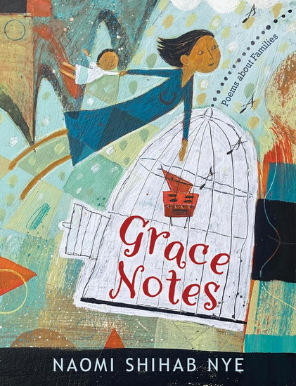 Grace Notes: Poems about Families - NAOMI SHIHAB NYE