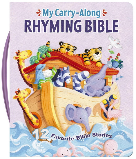 My Carry-Along Rhyming Bible: 12 Favorite Bible Stories - COLLECTIF