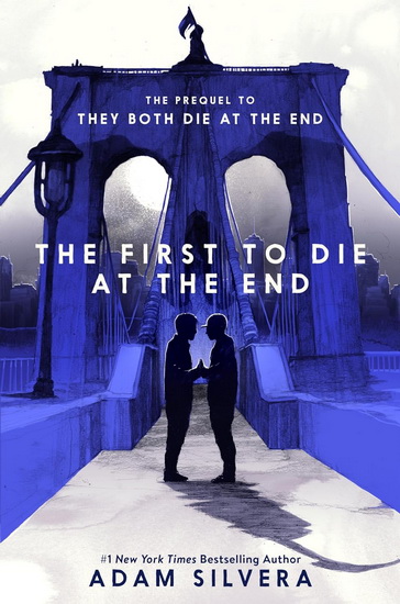 The First to Die at the End - ADAM SILVERA