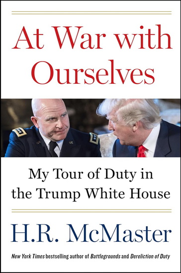 At War with Ourselves: Overcoming Chaos in the Trump White House - H R MCMASTER