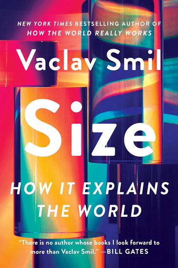 Size: How It Explains the World - VACLAV SMIL