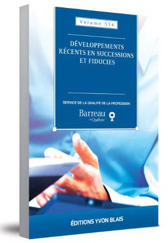 Développements récents en successions et fiducies 2023 - COLLECTIF