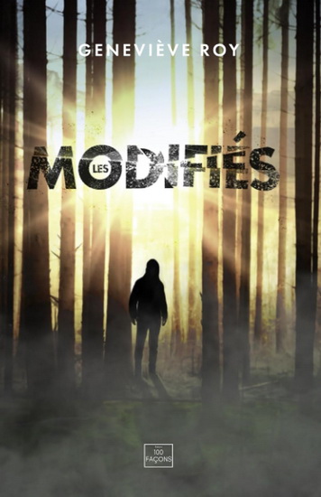 Les Modifiés T.01 - GENEVIÈVE ROY