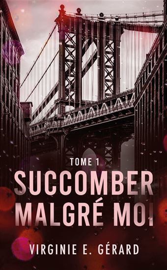 Succomber malgré moi T.01 - VIRGINIE E GÉRARD