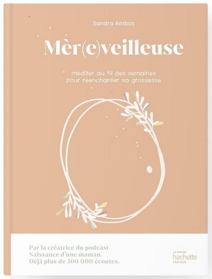 Mèr(e)veilleuse : méditer au fil des semaines pour réenchanter sa grossesse - SANDRA AMBOS