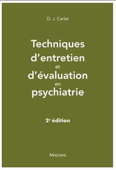 Techniques d&#39;entretien et d&#39;évaluation en psychiatrie 2e éd. - DANIEL J CARLAT
