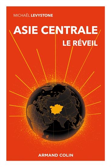 Asie centrale : le réveil - MICHAËL LEVYSTONE