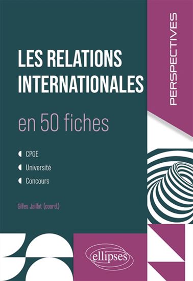 Les Relations internationales en 50 fiches - GILLES JAILLOT & AL