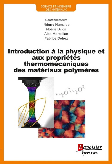 Introduction à la physique et aux propriétés thermomécaniques des matériaux polymères - COLLECTIF