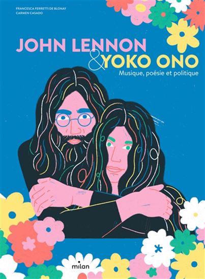 John Lennon & Yoko Ono : musique, poésie et politique - FRANCESCA FERRETTI DE BLONAY - CARMEN CASADO