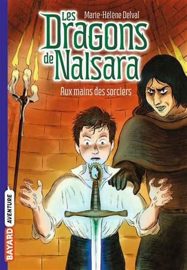 Aux mains des sorciers #10 N. éd. - MARIE-HÉLÈNE DELVAL - ALBAN MARILLEAU