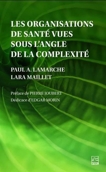 Les Organisations de santé vues sous l’angle de la complexité - PAUL A LAMARCHE - LARA MAILLET