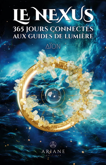 Le Nexus : 365 jours connectés aux guides de lumière - AÏON