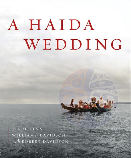 A Haida Wedding - TERRI-LYNN WILLIAMS-DAVIDSON